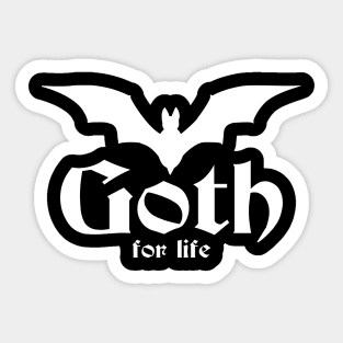 Goth for life Sticker